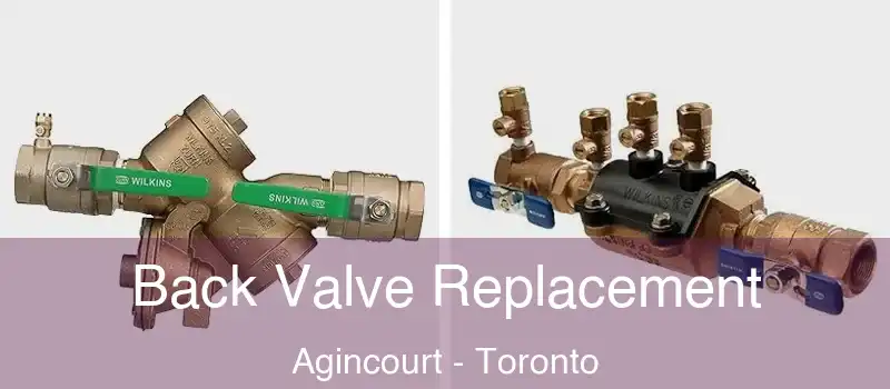  Back Valve Replacement Agincourt - Toronto