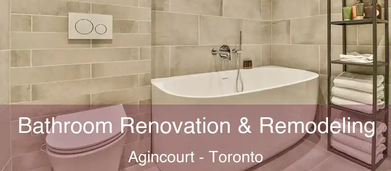  Bathroom Renovation & Remodeling Agincourt - Toronto