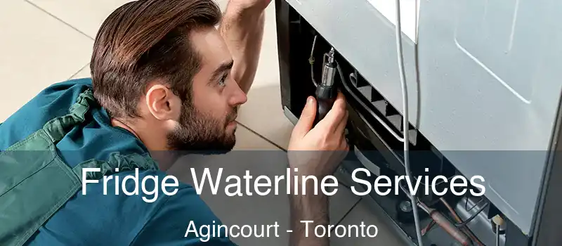  Fridge Waterline Services Agincourt - Toronto