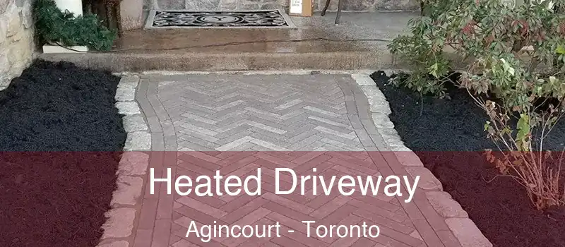  Heated Driveway Agincourt - Toronto