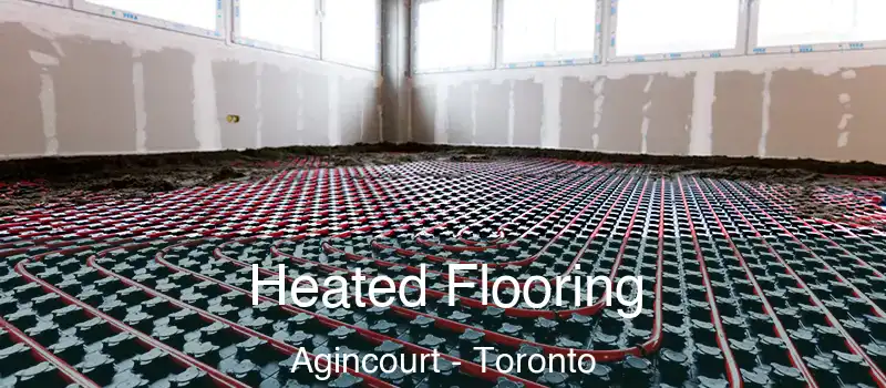  Heated Flooring Agincourt - Toronto