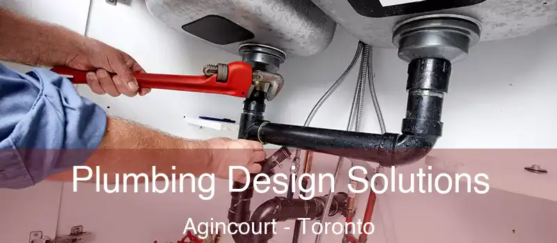  Plumbing Design Solutions Agincourt - Toronto