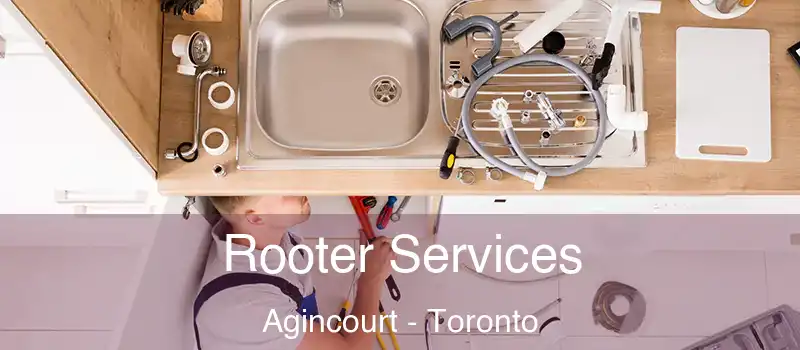  Rooter Services Agincourt - Toronto