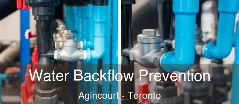  Water Backflow Prevention Agincourt - Toronto
