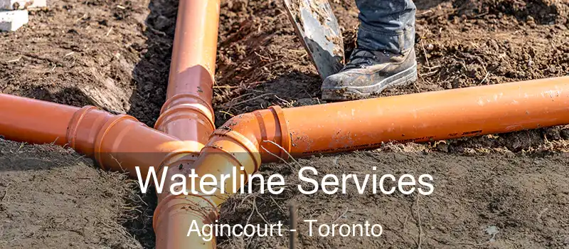  Waterline Services Agincourt - Toronto