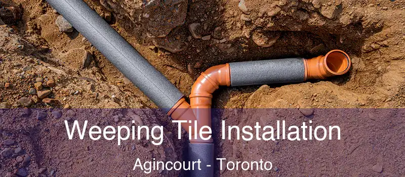  Weeping Tile Installation Agincourt - Toronto